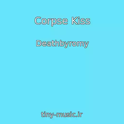 کاور آهنگ Corpse Kiss از Deathbyromy