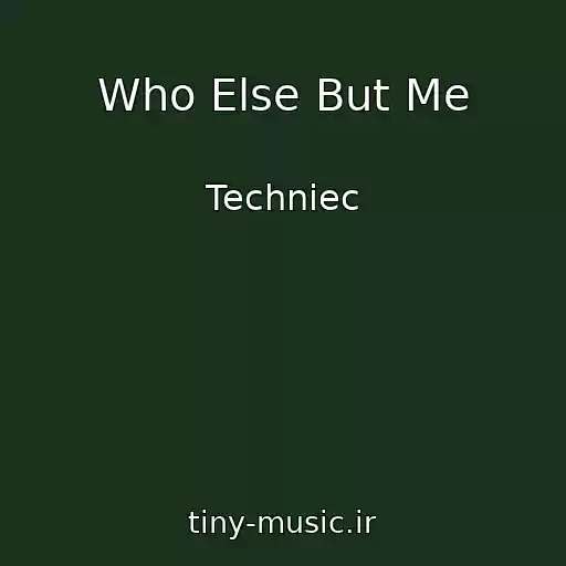 کاور آهنگ Who Else But Me از Techniec