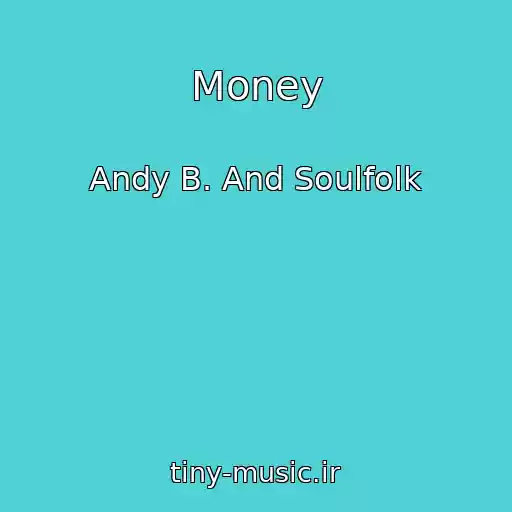 کاور آهنگ Money از Andy B. And Soulfolk