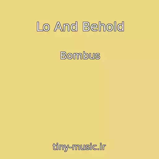 کاور آهنگ Lo And Behold از Bombus