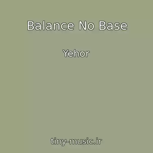 کاور آهنگ Balance No Base از Yehor