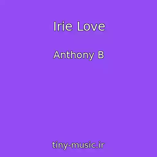 کاور آهنگ Irie Love از Anthony B