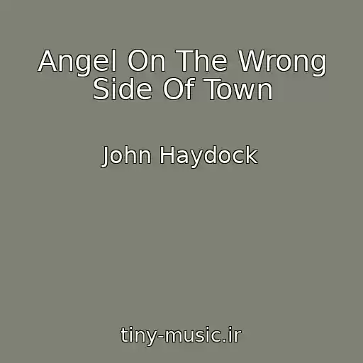 کاور آهنگ Angel On The Wrong Side Of Town از John Haydock