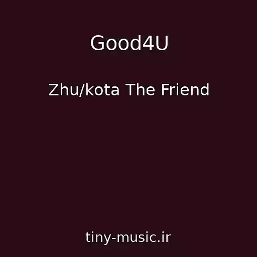 کاور آهنگ Good4U از Zhu/kota The Friend
