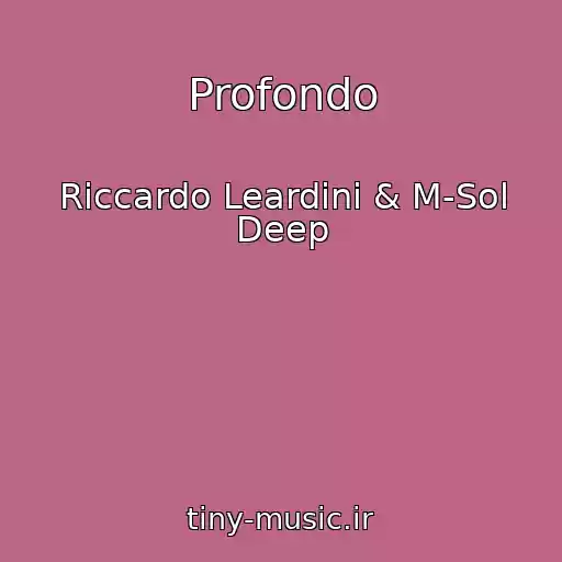 کاور آهنگ Profondo از Riccardo Leardini & M-Sol Deep