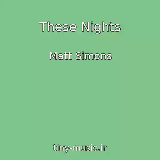 کاور آهنگ These Nights از Matt Simons
