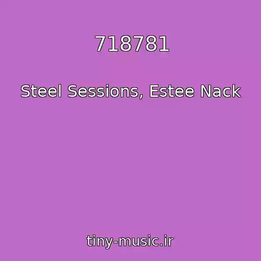 کاور آهنگ 718781 از Steel Sessions, Estee Nack