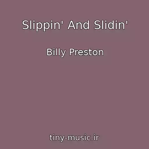 کاور آهنگ Slippin' And Slidin' از Billy Preston