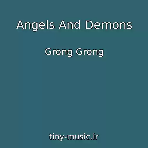 کاور آهنگ Angels And Demons از Grong Grong