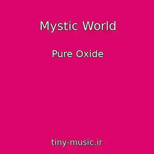 کاور آهنگ Mystic World از Pure Oxide
