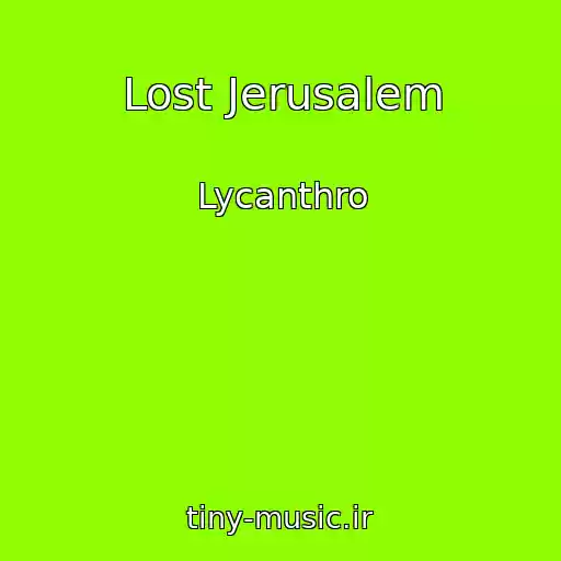 کاور آهنگ Lost Jerusalem از Lycanthro