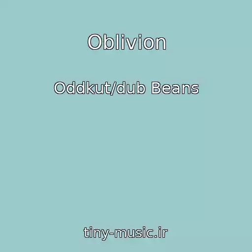 کاور آهنگ Oblivion از Oddkut/dub Beans