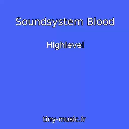 کاور آهنگ Soundsystem Blood از Highlevel