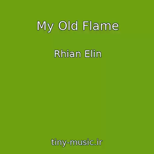 کاور آهنگ My Old Flame از Rhian Elin
