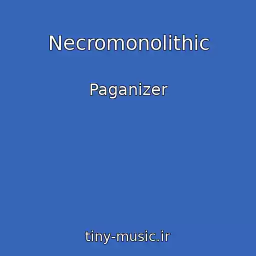 کاور آهنگ Necromonolithic از Paganizer