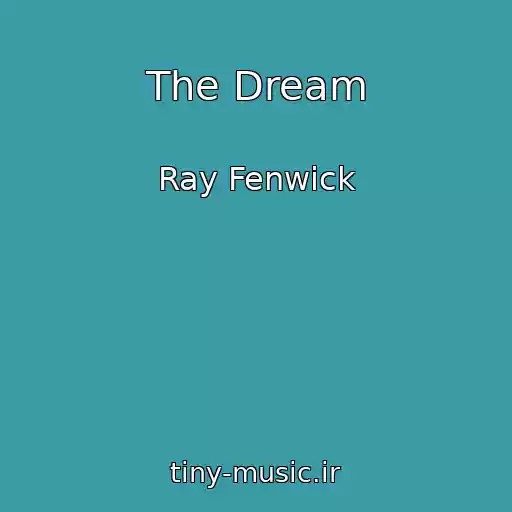 کاور آهنگ The Dream از Ray Fenwick