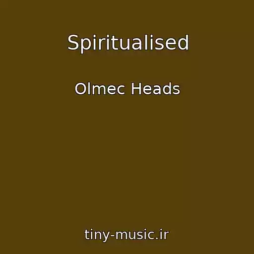 کاور آهنگ Spiritualised از Olmec Heads