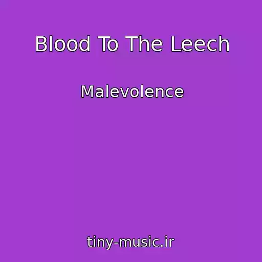 کاور آهنگ Blood To The Leech از Malevolence