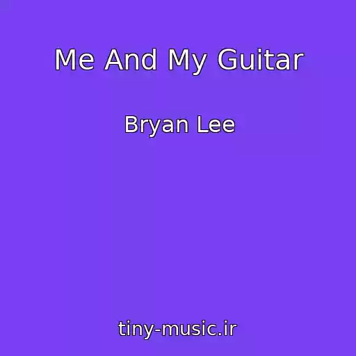 کاور آهنگ Me And My Guitar از Bryan Lee