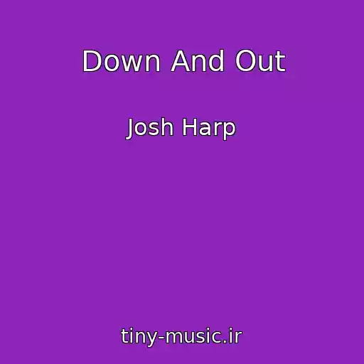 کاور آهنگ Down And Out از Josh Harp