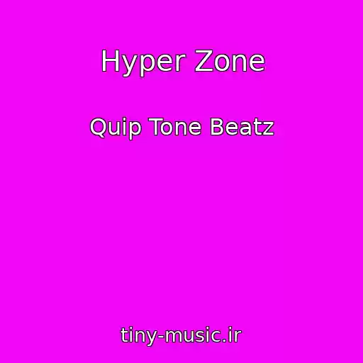 کاور آهنگ Hyper Zone از Quip Tone Beatz