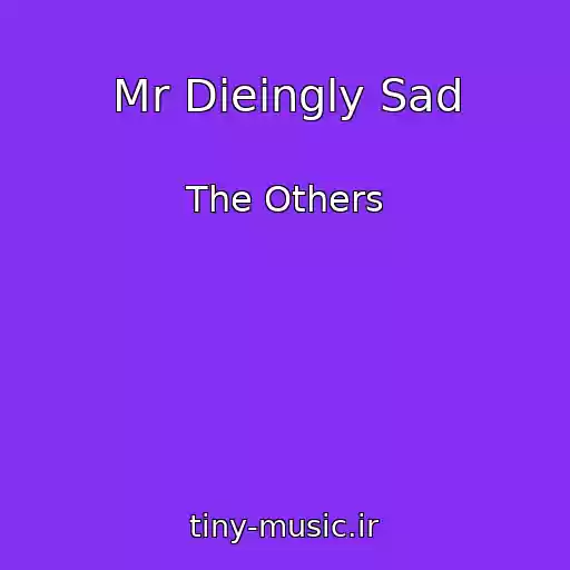 کاور آهنگ Mr Dieingly Sad از The Others
