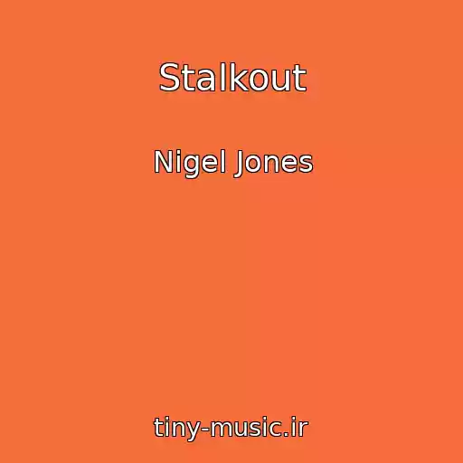 کاور آهنگ Stalkout از Nigel Jones