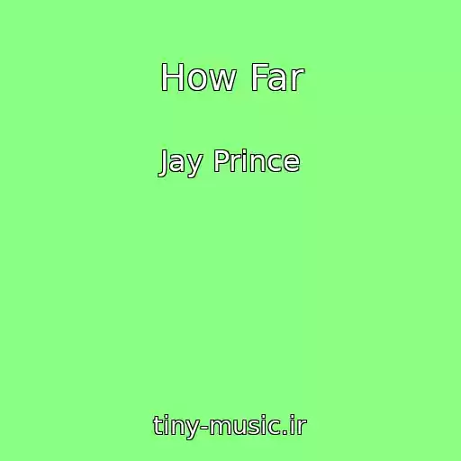 کاور آهنگ How Far از Jay Prince