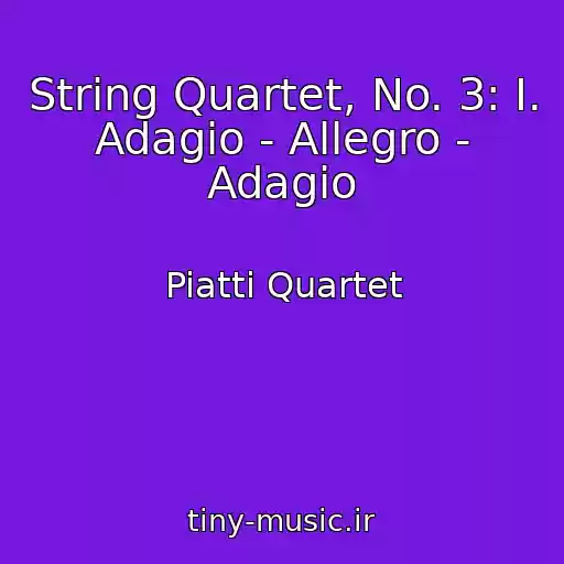 کاور آهنگ String Quartet, No. 3: I. Adagio - Allegro - Adagio از Piatti Quartet