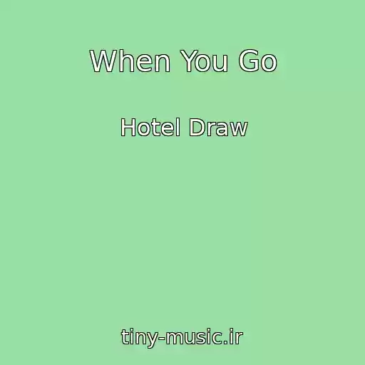 کاور آهنگ When You Go از Hotel Draw