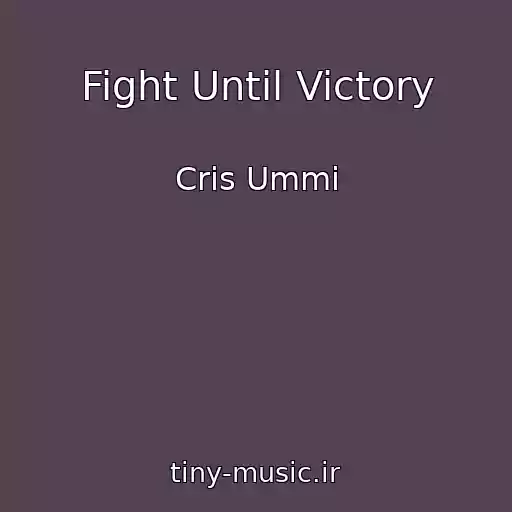 کاور آهنگ Fight Until Victory از Cris Ummi