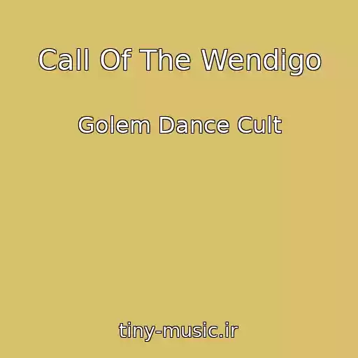 کاور آهنگ Call Of The Wendigo از Golem Dance Cult