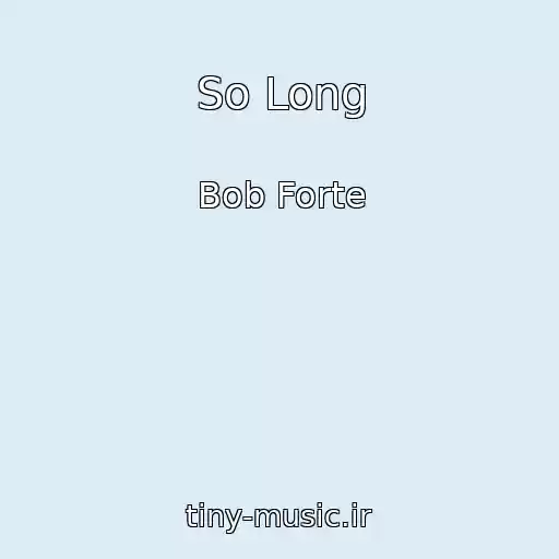 کاور آهنگ So Long از Bob Forte