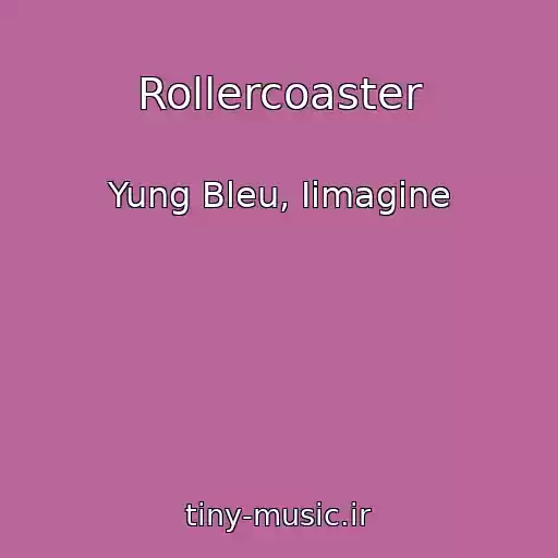 کاور آهنگ Rollercoaster از Yung Bleu, Iimagine