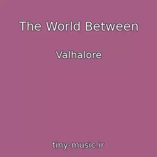 کاور آهنگ The World Between از Valhalore