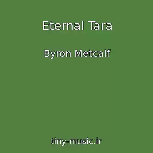 کاور آهنگ Eternal Tara از Byron Metcalf