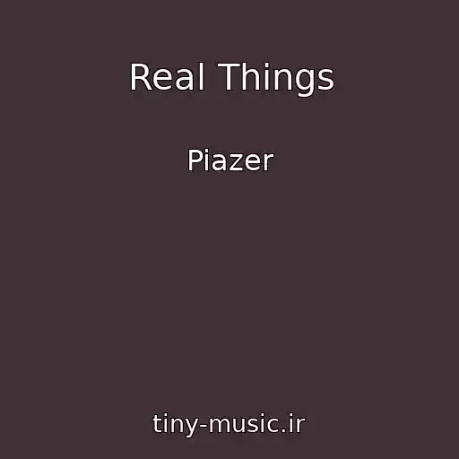 کاور آهنگ Real Things از Piazer