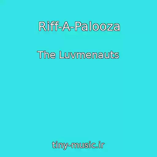 کاور آهنگ Riff-A-Palooza از The Luvmenauts