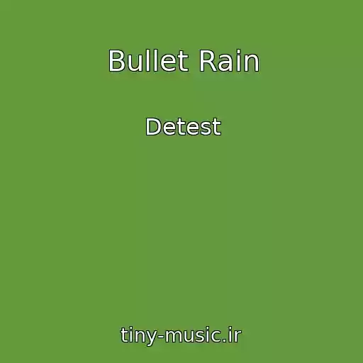کاور آهنگ Bullet Rain از Detest