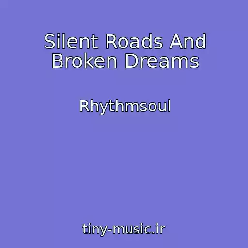 کاور آهنگ Silent Roads And Broken Dreams از Rhythmsoul