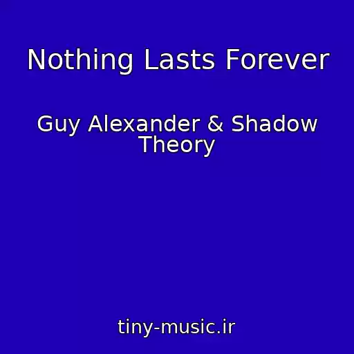 کاور آهنگ Nothing Lasts Forever از Guy Alexander & Shadow Theory