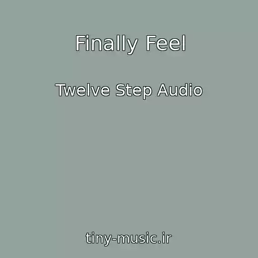 کاور آهنگ Finally Feel از Twelve Step Audio