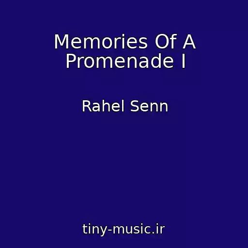 کاور آهنگ Memories Of A Promenade I از Rahel Senn
