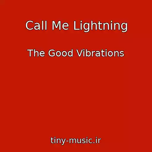 کاور آهنگ Call Me Lightning از The Good Vibrations