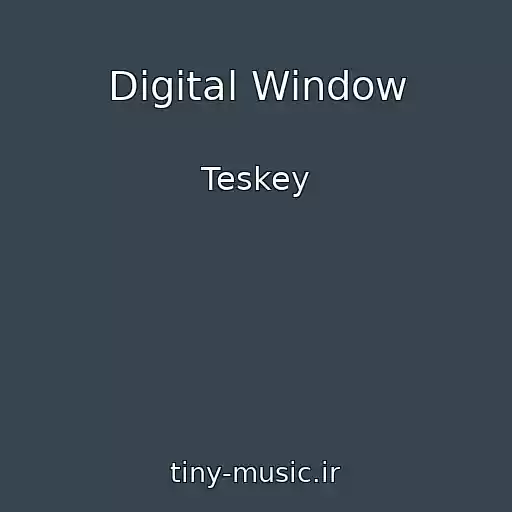 کاور آهنگ Digital Window از Teskey