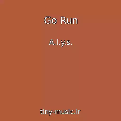 کاور آهنگ Go Run از A.l.y.s.