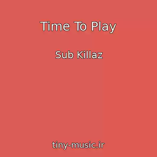 کاور آهنگ Time To Play از Sub Killaz