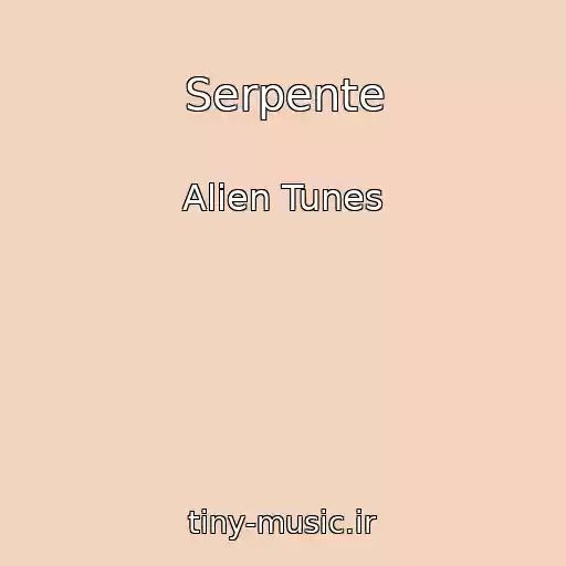 کاور آهنگ Serpente از Alien Tunes