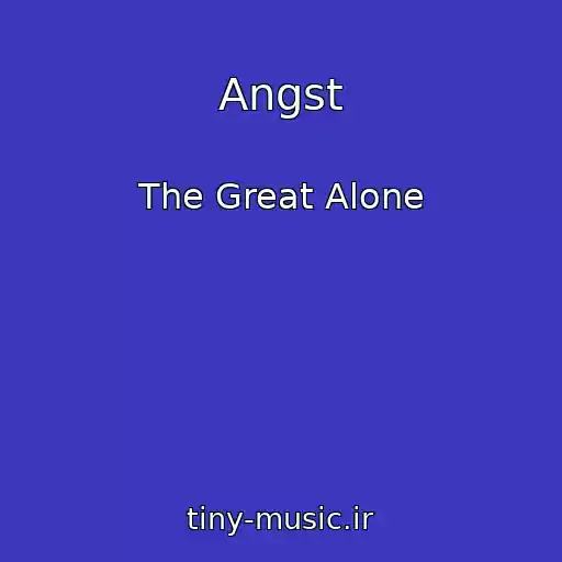 کاور آهنگ Angst از The Great Alone