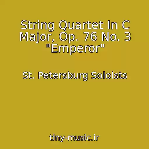 کاور آهنگ String Quartet In C Major, Op. 76 No. 3 "Emperor" از St. Petersburg Soloists